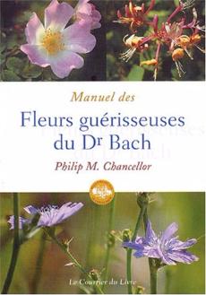 Manuel des Fleurs guérisseuses du Dr Bach de Philip M. Chancellor
